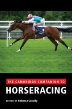 The Cambridge companion to horseracing by Rebecca Cassidy
