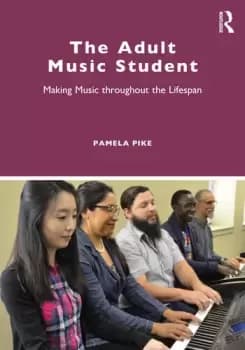 The Adult Music StudentMaking Music throughout the Lifespan