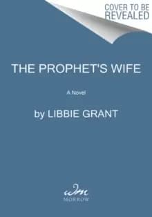 The Prophet's Wife : A Novel of an American Faith