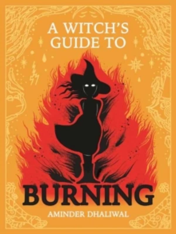 A Witch's Guide to Burning Hardback