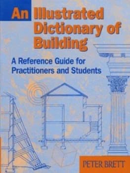 An Illustrated Dictionary of Building by Peter Brett Paperback