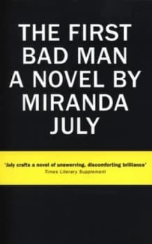 The First Bad Man by Miranda July Paperback