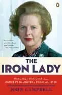 iron lady margaret thatcher from grocers daughter to prime minister