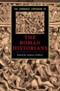 The Cambridge Companion to the Roman Historians by Andrew Feldherr Hardback