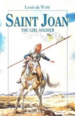 Saint Joan by Louis De Wohl