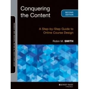 Conquering the Content, Second Edition: A Blueprint for Online Course Design and Development by Robin M. Smith (Paperback,...