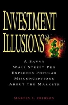Investment Illusions by Martin S. Fridson Paperback