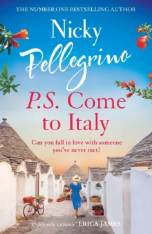 P.S. Come to Italy : The perfect uplifting and gorgeously romantic holiday read from the No. 1 bestselling author! Paperback / softback