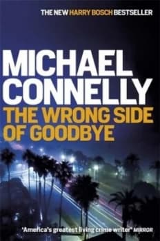 The Wrong Side of Goodbye by Michael Connelly Book