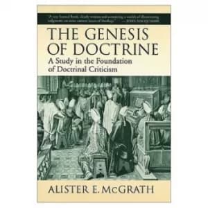 The genesis of doctrine by Alister E McGrath