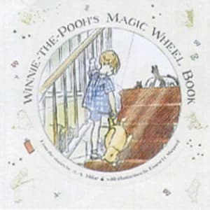 Winnie-the-Poohs Magic Wheel Book by A. a Milne and Ernest H Shepard Book