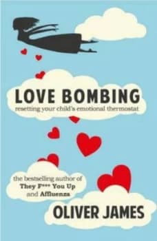 Love Bombing by Oliver James Paperback
