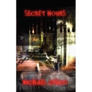 Secret Hours by Michael Cisco