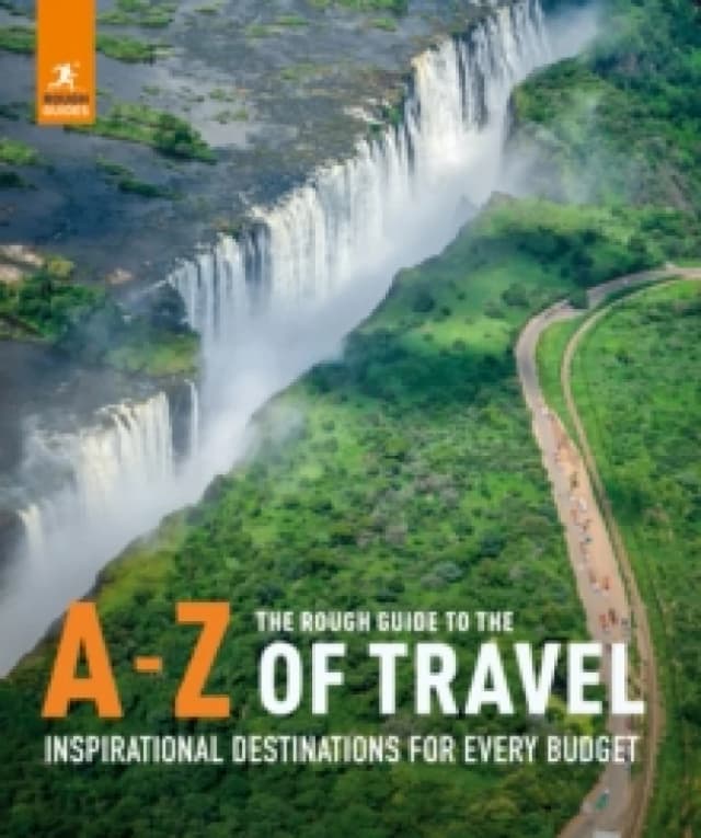 The Rough Guide to the A-Z of Travel (Inspirational Destinations for Every Budget) Hardback