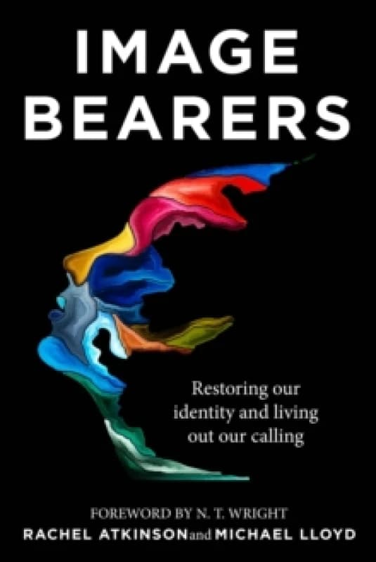 Image Bearers : Restoring our identity and living out our calling Paperback / softback
