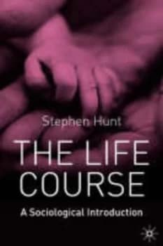 The Life Course in Contemporary Society by Stephen J. Hunt Paperback