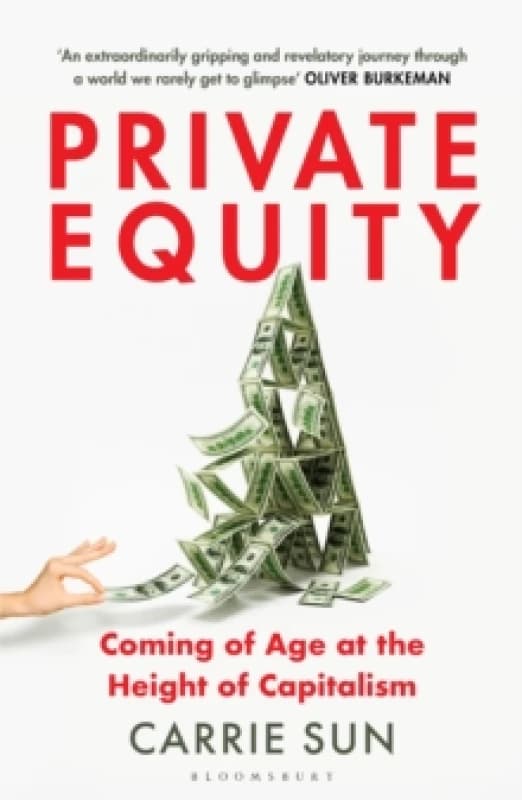 Private Equity : Coming of Age at the Height of Capitalism Paperback / softback