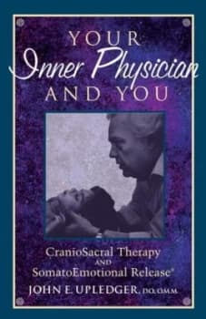 Your Inner Physician and You by John E. Upledger Paperback