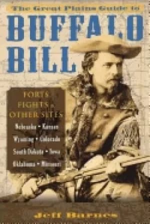 great plains guide to buffalo bill forts fights and other sites