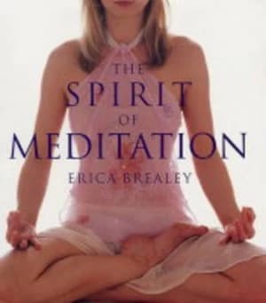 The Spirit of Meditation by Erica Brealey Hardback