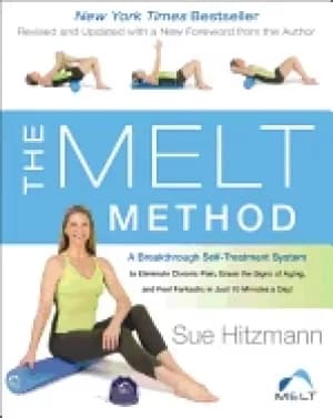 melt method a breakthrough self treatment system to eliminate chronic pain
