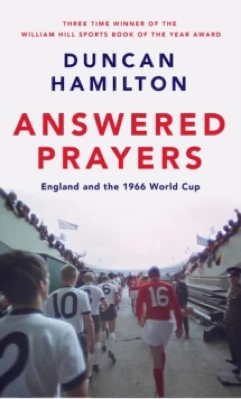 Answered Prayers : England and the 1966 World Cup Hardback