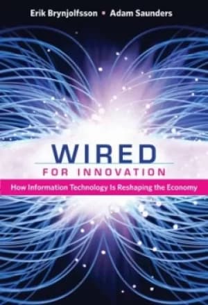 Wired for innovation by Erik Brynjolfsson