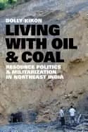 living with oil and coal resource politics and militarization in northeast