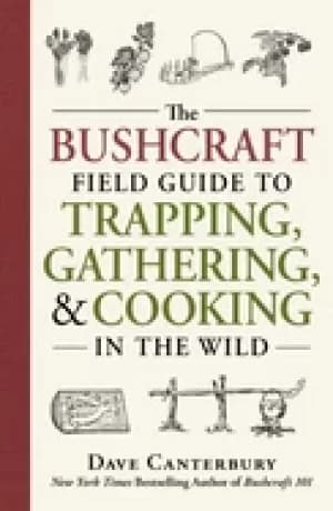 bushcraft field guide to trapping gathering and cooking in the wild