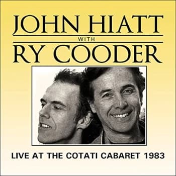 John Hiatt with Ry Cooder - Live at the Cotati Cabaret 1983 CD