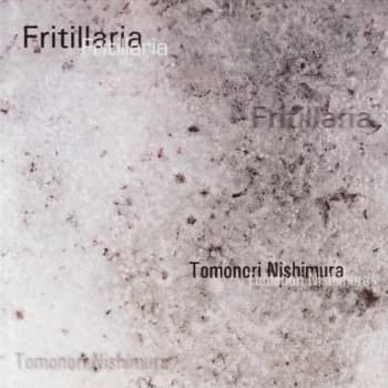 Tomonori Nishimura - Fritillaria CD