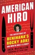 american hiro the adventures of benihanas rocky aoki and how he built a leg