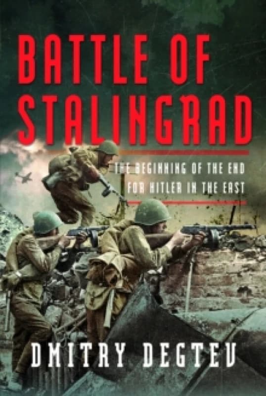 Battle of Stalingrad : The Beginning of the End for Hitler in the East Hardback