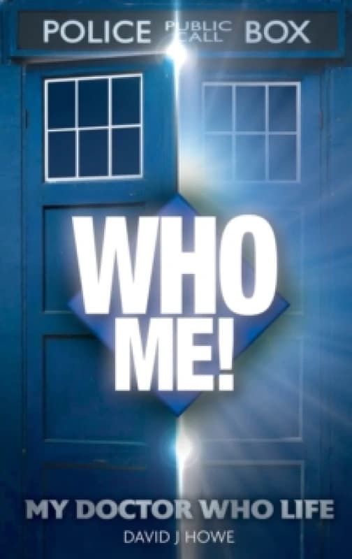 Who Me! : A memoir of fandom, publishing, and six decades of Doctor Who history Hardback