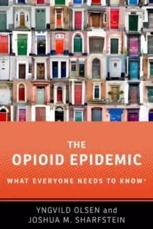 The Opioid Epidemic : What Everyone Needs to Know (R)