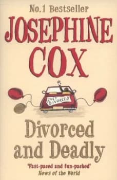 Divorced and Deadly by Josephine Cox Paperback