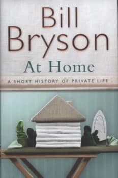 At Home by Bill Bryson Hardback