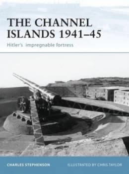 The Channel Islands 1941-45 by Charles Stephenson Paperback