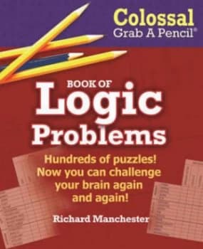 Colossal Grab a Pencil Book of Logic Problems by Richard Manchester Book