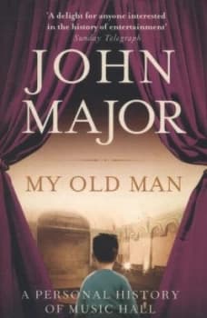 My Old Man by John Major Book