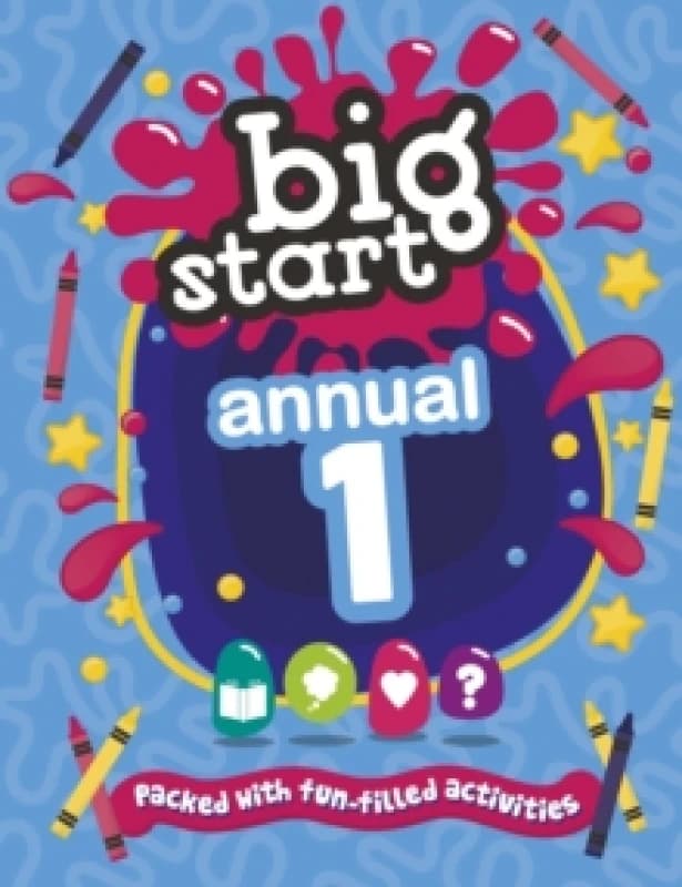 Big Start Annual 1 : Packed with fun-filled activities Hardback