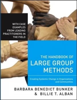 The Handbook of Large Group Methods by Barbara Benedict Bunker Hardback