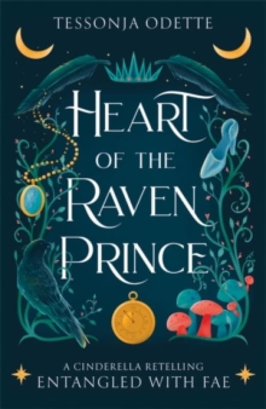 Heart of the Raven Prince : A fae fantasy romance retelling of Cinderella Paperback / softback