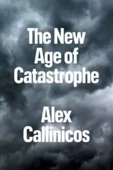The New Age of Catastrophe by Callinicos