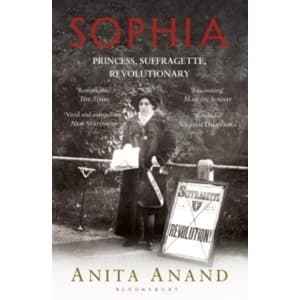 Sophia: Princess, Suffragette, Revolutionary by Anita Anand (Paperback, 2015)