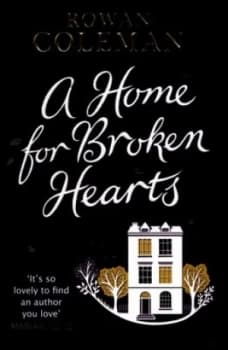A Home for Broken Hearts by Rowan Coleman Paperback
