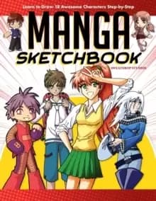 Manga Sketchbook : Learn to Draw 18 Awesome Characters Step-By-Step