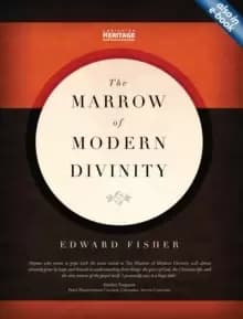 The Marrow of Modern Divinity