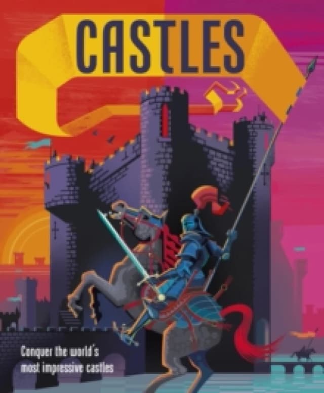Castles : Conquer the world's most impressive castles Hardback