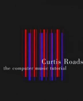 The Computer Music Tutorial by Curtis Roads Book